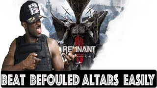 HOW TO BEAT Befouled Altar BOTH OF THEM ON NIGHTMARE SOLO  REMNANT 2 The AWAKENED KING DLC [upl. by Melburn418]