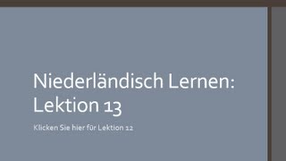 Niederländisch Lernen Lektion 13 Worden amp Zullen werden [upl. by Nahtanaoj]