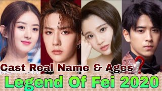 Legend of Fei 2020 Chinese Drama Cast Real Name amp Ages  Zanilia Zhao Wang Yi Bo Zhang Hui Wen [upl. by Gilligan94]