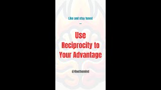 Use Reciprocity to Your Advantage [upl. by Encratia]