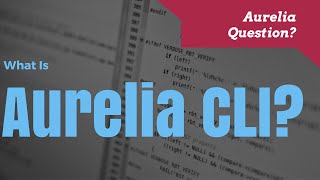 How To Get Started With Aurelia Using Aurelia CLI [upl. by Flinn]