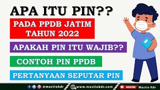 PIN PPDB Jatim SMASMK Negeri Tahun 2022Penjelasan amp Pertanyaan Seputar PIN PPDB [upl. by Kendal]