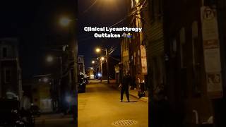 Clinical Lycanthropy Outtakes shorts [upl. by Lenee]