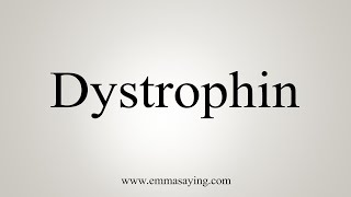 How To Say Dystrophin [upl. by Ute285]