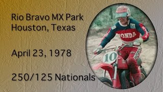 Motocross 1978 125250 Nationals Rio Bravo MX Park Houston TX [upl. by Auburn]