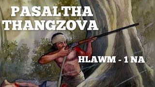 PASALTHA THANGZOVA HLAWM  1 NA Mafaka Khiangte [upl. by Leonora771]