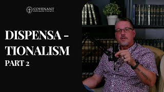 Dispensationalism Part 2 [upl. by Cairns]