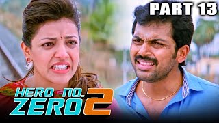 Hero No Zero 2 Azhagu Raja Hindi Dubbed Movie in Parts  PARTS 13 OF 13  Karthi Kajal Aggarwal [upl. by Lauretta]