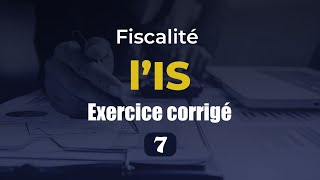 Fiscalité Is  Exercice corrigé [upl. by Annaliese]