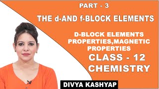 The d and fblock Elements  Class 12 Chemistry  Magnetic Properties of dblock Elements  CBSE [upl. by Sirad]