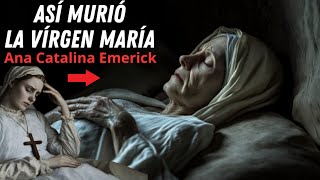 Las Últimas Horas de la Virgen María Visiones de Catalina Emmerick [upl. by Annovahs]