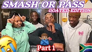 SMASH OR PASS BUT FACE TO FACE GOATED EDITION PART 1 MUST WATCH EPISODE IN SOUTHAFRICA 😭🙏🐐🇿🇦 [upl. by Tutankhamen191]