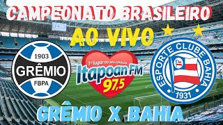 GREMIO X BAHIA  AO VIVO [upl. by Darryl]