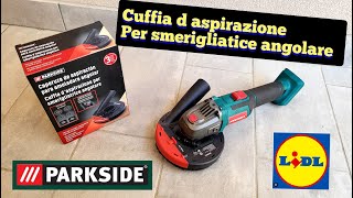 CUFFIA D ASPIRAZIONE PER SMERIGLIATRICE ANGOLARE PAWS 125  CAPERUZA DE ASPIRACIòN PARKISDE  LIDL [upl. by Estis561]