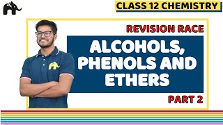 Alcohols Phenols And Ethers Class 12 Chemistry NCERT Chapter 11  Chemistry Revision  One Shot 2 [upl. by Tsui]