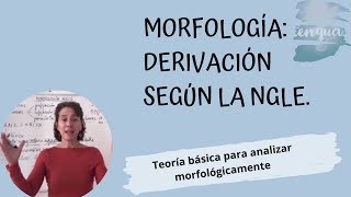 NGLE análisis morfológico DERIVACIÓN [upl. by Eenimod]