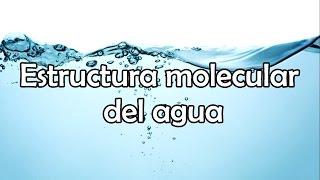 Estructura molecular del agua [upl. by Letnuahs989]