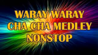 WARAY WARAY CHA CHA NONSTOP  MEDLEY NONSTOP [upl. by Niahs]