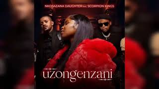 Nkosazana Daughter amp Scorpion Kings  UZONGENZANIOFFICIAL MUSIC [upl. by Ytteb457]