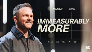 Immeasurably More  The Emphasis of Ephesus  WEEK 4  Dustin Woodward [upl. by Melisandra]