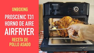 🔥Así es la AirFryer PROSCENIC T31  UNBOXING con 🐓RECETA de POLLO ASADO ENTERO [upl. by Igal]