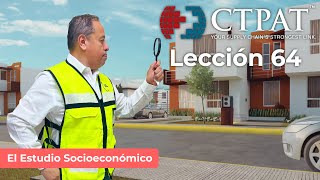 Lección CTPAT 64 El Estudio Socioeconómico [upl. by Lupiv]