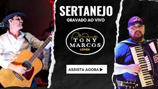 O MELHOR DO SERTANEJO VIOLÃO E SANFONA  TONY MARCOS Acústico ao vivo [upl. by Adriene]