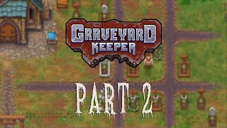 Graveyard Keeper Part 2  Relaxing Gameplay  Longplay  No Commentary [upl. by Westhead]