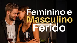 Como se libertar do Feminino e Masculino Ferido [upl. by Ahseket]