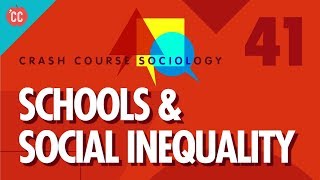 Schools amp Social Inequality Crash Course Sociology 41 [upl. by Serrell732]