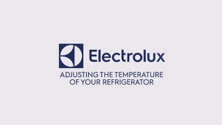 Electrolux Adjusting the Temperature of Your Refrigerator [upl. by Peper]