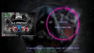 06 Sigurucha  Brasilero  DJ FACKO Salta  Capital  SALTA TROPICAL MIX 20 [upl. by Abdulla]