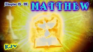 40 Gospel of MATTHEW pt2 chapter 1528  Holy Bible  KJV King James Version [upl. by Aivekahs290]