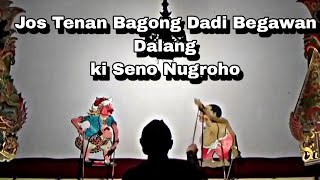 Jos Tenan Bagong Dadi Begawan Dalang ki Seno Nugroho kisenonugroho dalangseno wayangkulit bagong [upl. by Lukash]