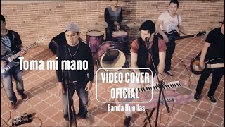 Alfareros  Toma mi mano Cover por Banda Huellas y Padre Fredy Mendez [upl. by Nitsir]