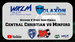 Central Christian vs Minford  OHSAA Boys Soccer Div V State SemiFinals  WKLM 953 FM [upl. by Ozan]