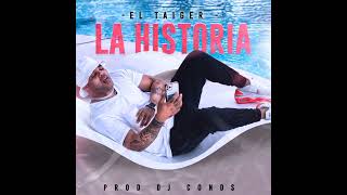 El Taiger  La Historia Audio Official [upl. by Spratt]