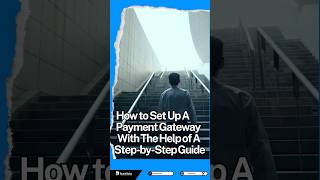 How to Set Up A Payment Gateway With The Help of A StepbyStep Guide [upl. by Jarek267]