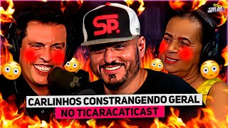 CARLINHOS  O CONVIDADO MAIS INSANO DO TICARACATICAST [upl. by Nitsugua]