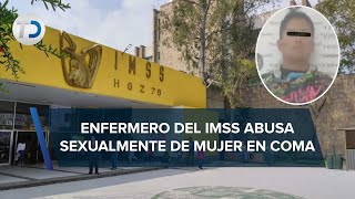 Enfermero del IMSS es detenido por presuntamente violar a una paciente en coma en Edomex [upl. by Htiek522]