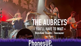 Youll Have To Wait  The Aubreys LIVE  Vancouver  1192023  PhonesUP [upl. by Yknarf70]