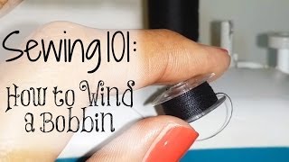 Sewing 101  How to Wind a Bobbin [upl. by Neau229]