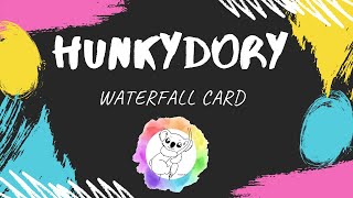 Hunkydory Waterfall Card Assembly  And finished Card [upl. by Llerdnam]