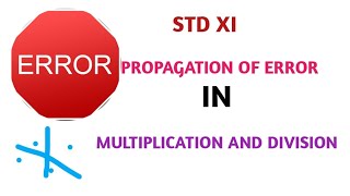 XI  Ln1 Physics Propagation of error in multiplication and division [upl. by Dobson]