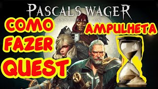 Pascals Wager  COMO FAZER A QUEST DA AMPULHETA DRAKE SANDGLASS [upl. by Oona195]