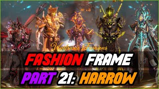 HARROW Fashion Frame  Warframe Part 21 Fashion Showcase 2021 [upl. by Merla566]