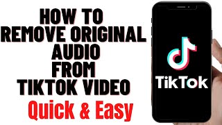 HOW TO REMOVE ORIGINAL AUDIO FROM TIKTOK VIDEO [upl. by Devaj]