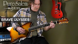 PureSalem Guitars Brave Ulysses [upl. by Elawalo]