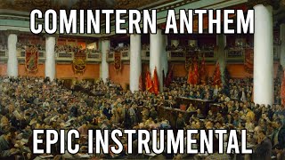 Kominternlied Anthem of the Comintern  EPIC Instrumental Song [upl. by Dnamra468]