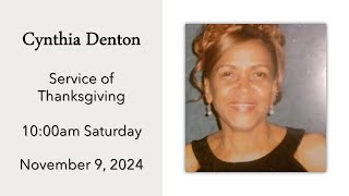 Cynthia Denton Service of Thanksgiving 1000am Saturday November 9 2024 [upl. by Fayth890]